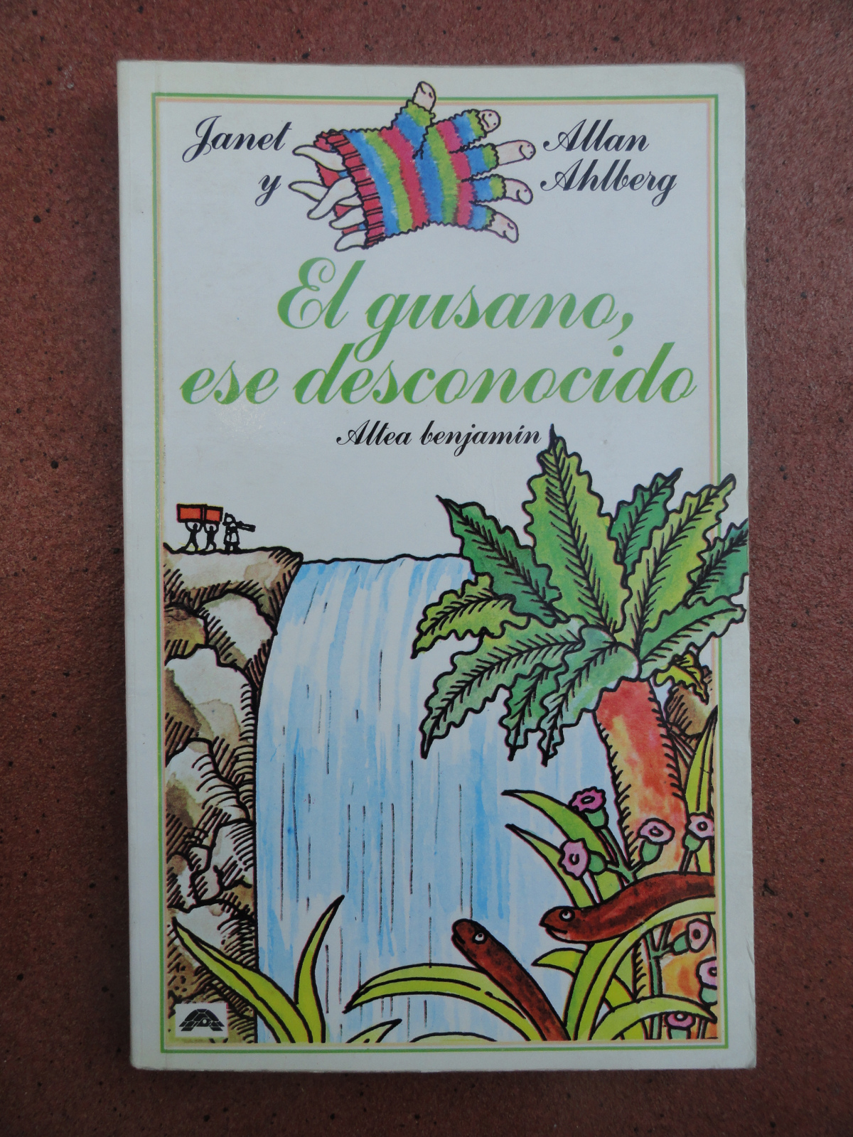 Janet y Allan Ahlberg. El gusano, ese desconocido. Altea Benjamín, Madrid