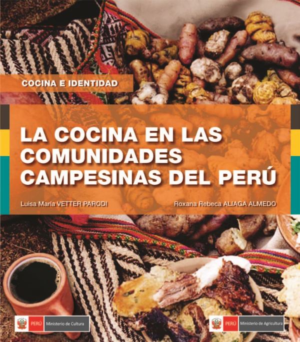 La cocina de las comunidades campesinas del Perú. VETTER PARODI, Luisa María y ALIAGA ALMEDO, Roxana Rebecca